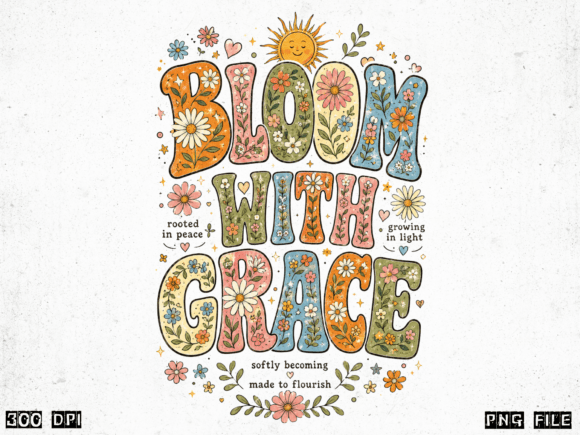 Bloom with Grace PNG: A Retro Floral Typography Design