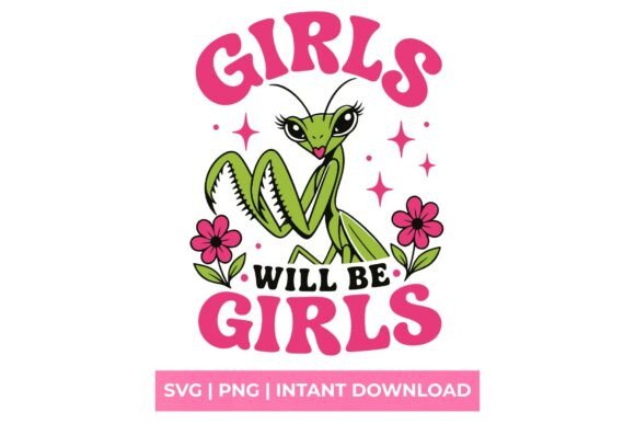 Girls Will Be Girls Praying Mantis SVG: A Design Asset