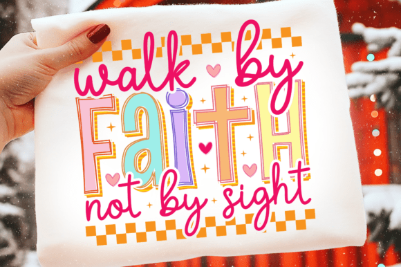 Walk by Faith Not by Sight Svg: A Designer's Guide