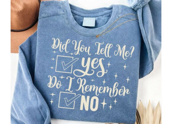 Witty Design Assets: The 'Did You Tell Me' Shirt PNG